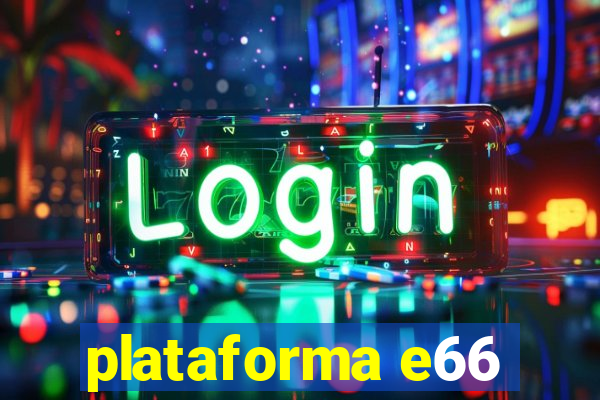 plataforma e66